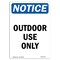 Signmission OSHA Notice, 5" Height, Outdoor Use Only Sign, 5" X 3.5", Portrait OS-NS-D-35-V-17075 - alternate 1